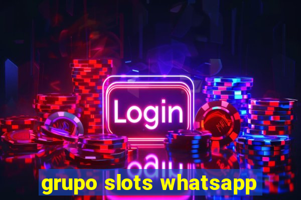 grupo slots whatsapp